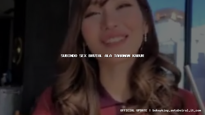 subindo sex brutal ala tahanan kabur