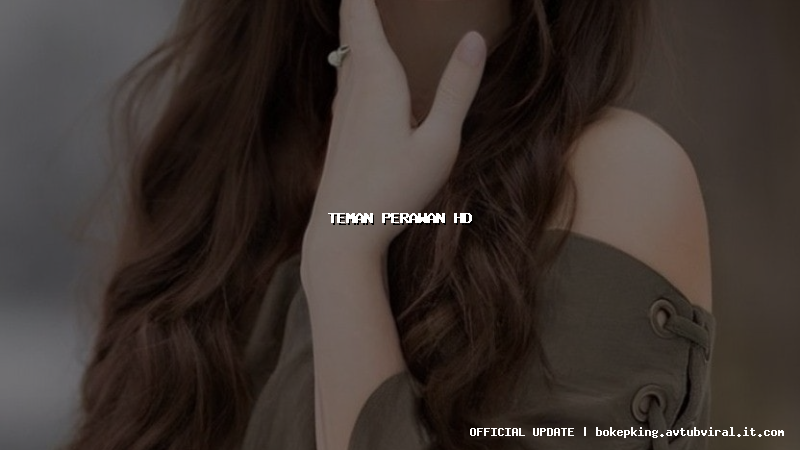 teman perawan hd teman perawan hd