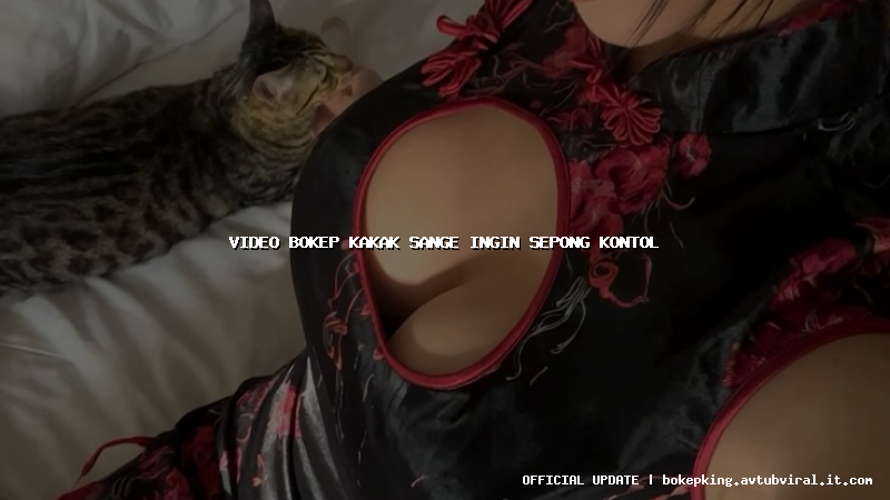 video bokep kakak sange ingin sepong kontol