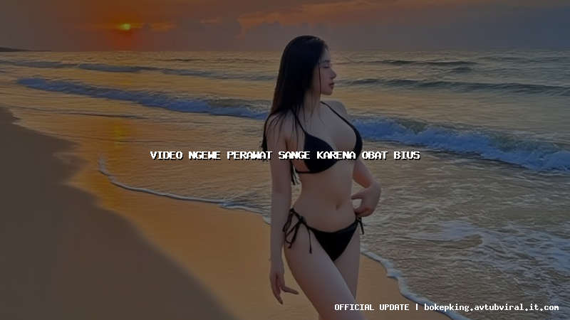 video ngewe perawat sange karena obat bius