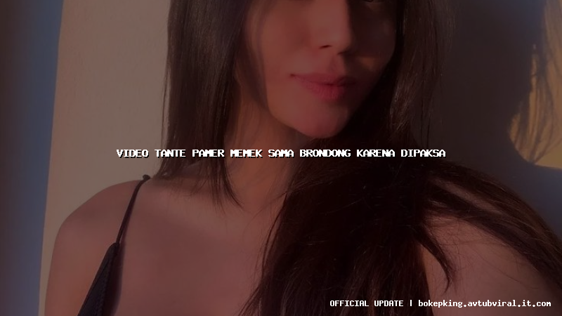 video tante pamer memek sama brondong karena dipaksa